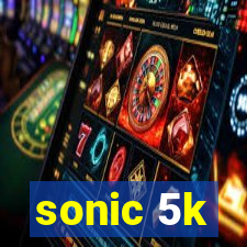 sonic 5k